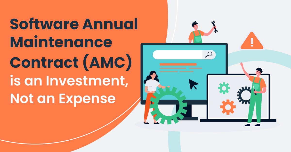 Software Annual Maintenance Contract (AMC) is an Investment Not an Expense