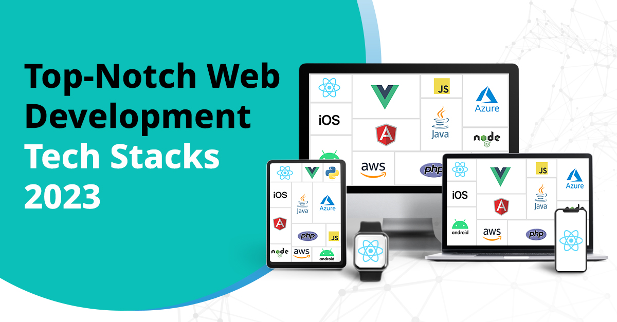 Top notch web development tech stack 2023