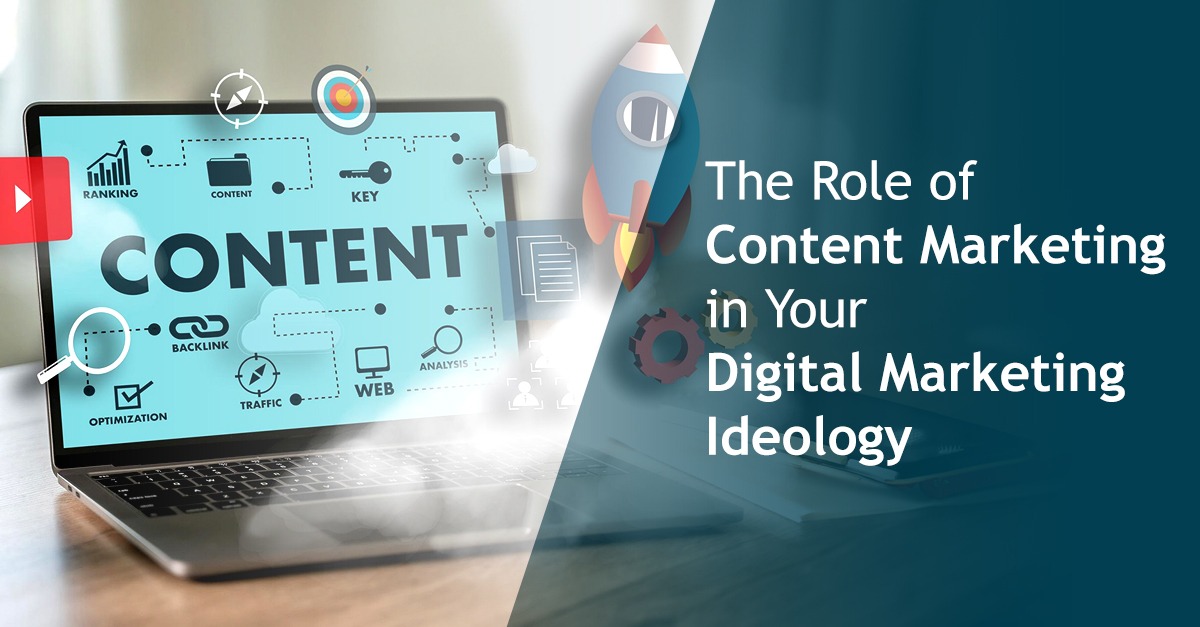 The Role of Content Marketing in Your Digital Marketing Ideology