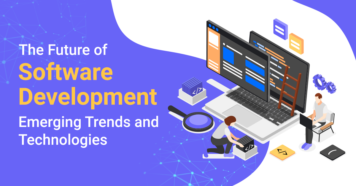 The Future of Software Development- Emerging Trends and Technologies