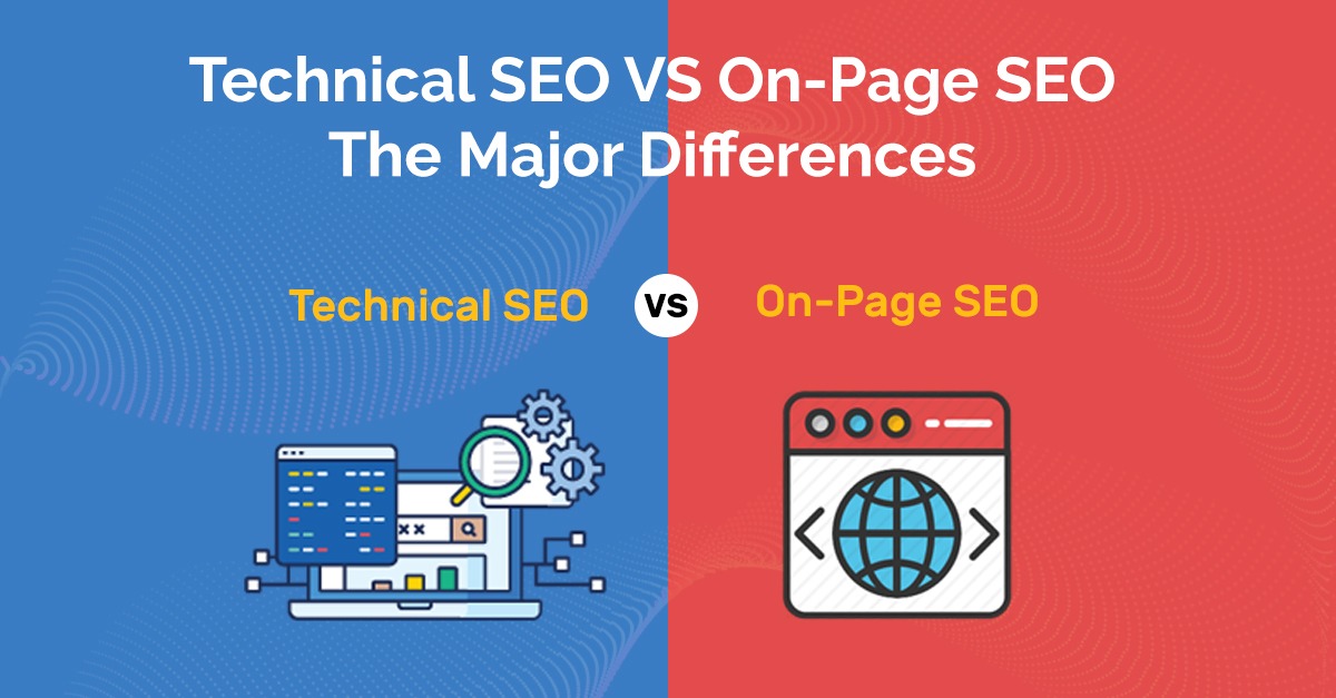 Technical SEO VS On-Page SEO— The Major Differences