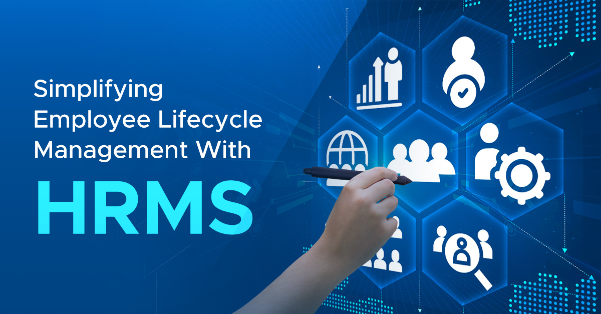 Simplifying Employee Lifecycle Management With HRMS